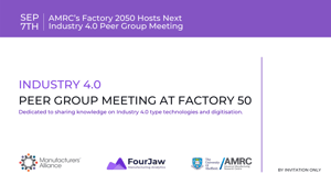 Industry 4.0 peer group event with the AMRC, FourJaw and the Manufacturers Alliance. 