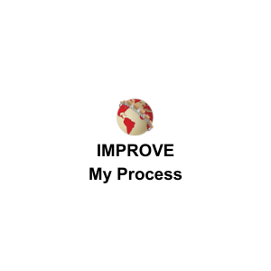 Improve my process